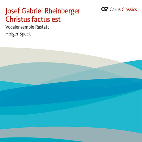 Josef Gabriel Rheinberger: Christus factus est (Carus Classics)