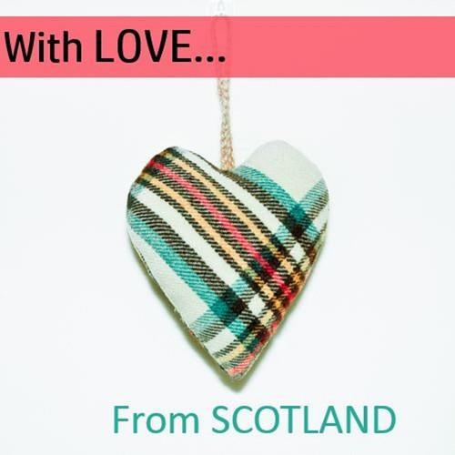 With Love…from Scotland