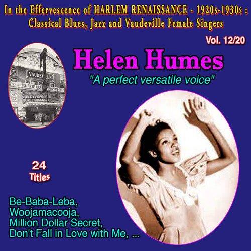 In the Effervescence of Harlem Renaissance - 1920S-1930S: Classical Blues, Jazz & Vaudeville Female Singers Collection - 20 Vol. (Vol. 12/20: Helen Humes 