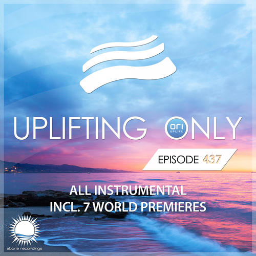 Uplifting Only Episode 437 [All Instrumental] (Jun 2021) [FULL]