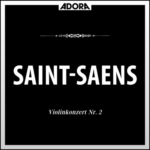 Saint-Saëns: Violinkonzert No. 2, Op. 28