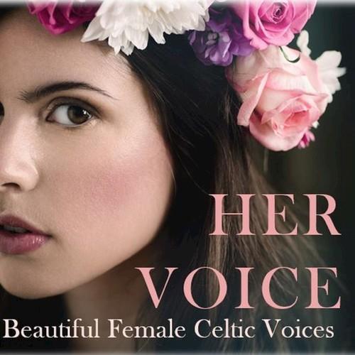 Her Voice: Beautiful Female Celtic Voices