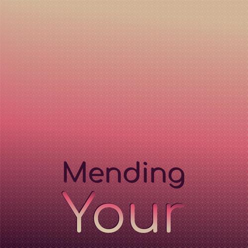 Mending Your