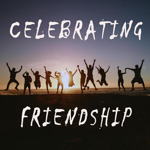 Celebrating Friendship (Explicit)