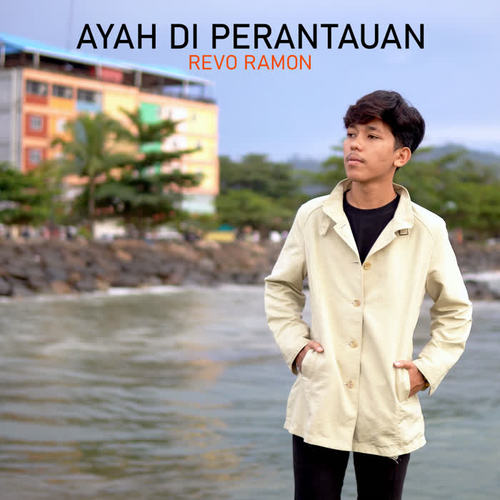 AYAH DI PERANTAUAN