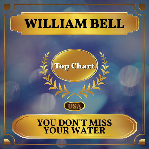 You Don't Miss Your Water (Billboard Hot 100 - No 95)