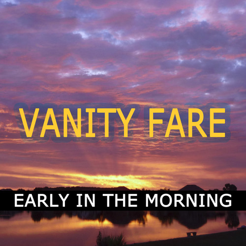 Vanity Fare - Early In The Morning