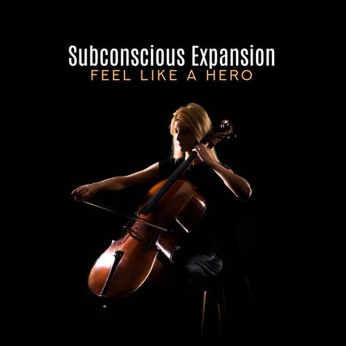 Subconscious Expansion - Feel Like a Hero