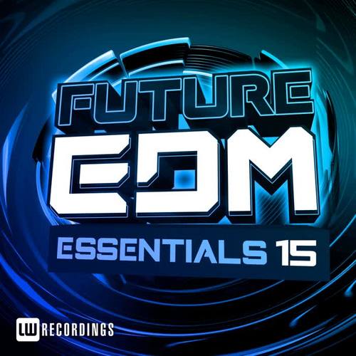 Future EDM Essentials, Vol. 15