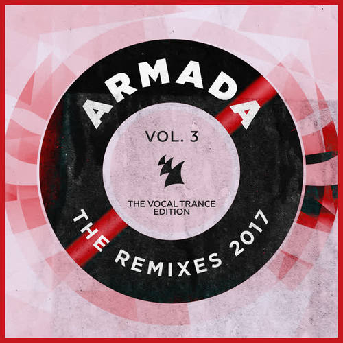 Armada - The Remixes 2017, Vol. 3 (The Vocal Trance Edition)