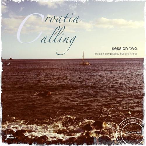 Croatia Calling, Vol. 2 (Finest Spring Break Deep House 2014) [mixed and compiled by Bes& Meret ]