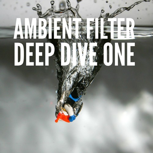 Ambient Filter Deep Dive One