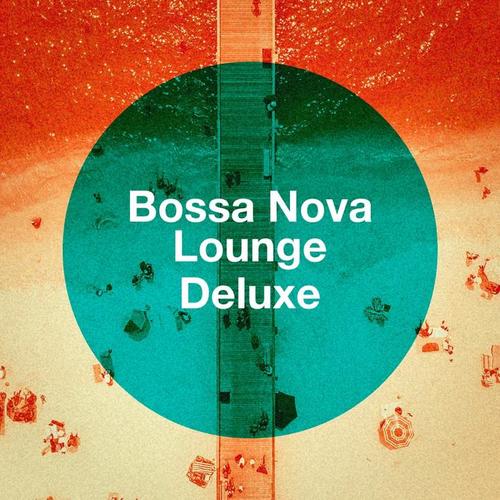 Bossa Nova Lounge Deluxe