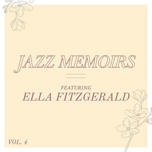 Jazz Memoirs - Featuring Ella Fitzgerald (Vol. 4)