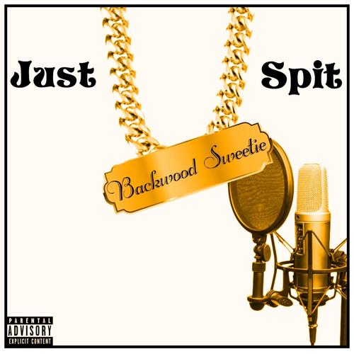 Just Spit (Explicit)