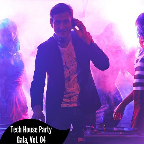 Tech House Party Gala, Vol. 04