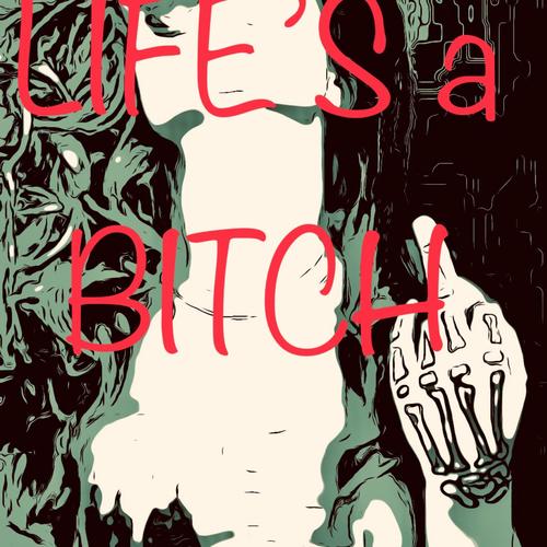 Life's A Bitch (Explicit)