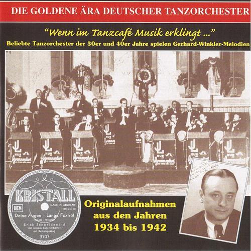 GOLDEN ERA OF THE GERMAN DANCE ORCHESTRA (THE) - Wenn im Tanzcafe Musik erklingt (1934-1942)