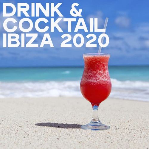 Drink & Cocktail 2020 (House Music Ibiza 2020)