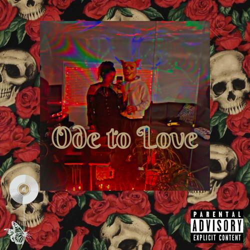 Ode to Love (Explicit)