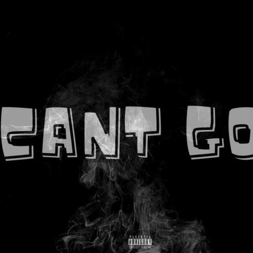 Cant Go (Explicit)