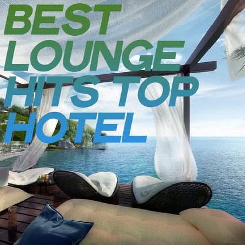 Best Lounge Hits Top Hotel