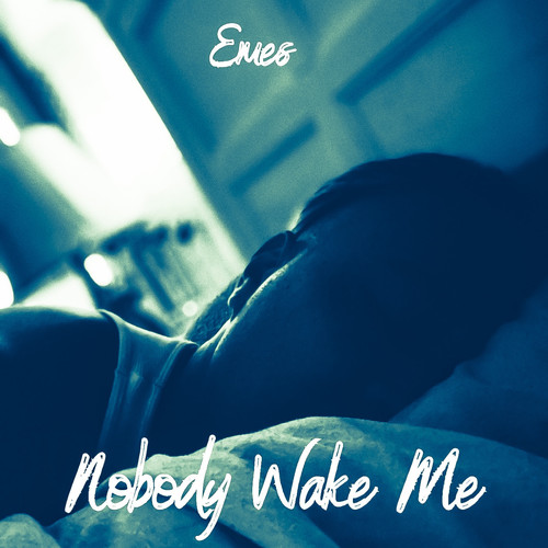 Nobody Wake Me