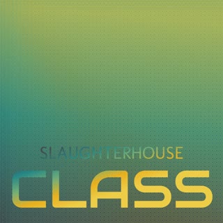 Slaughterhouse Class