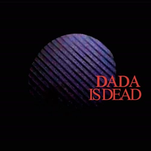 Dada Is Dead