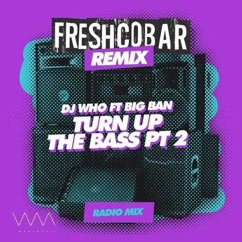 Turn up the Bass, Pt. 2 (Freshcobar Remix) [Radio Mix]