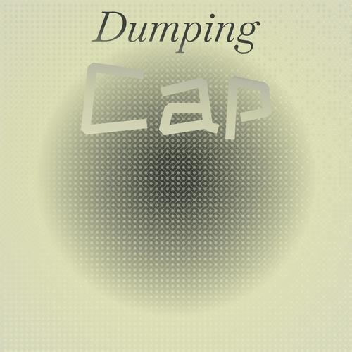 Dumping Cap