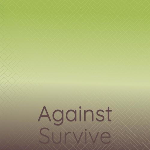 Against Survive