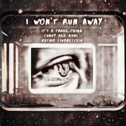 I Won't Run Away (feat. Curvy Red Gurl) [Explicit]