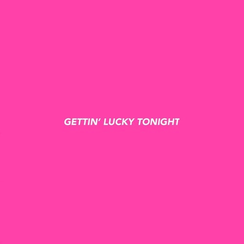 Gettin' Lucky Tonight