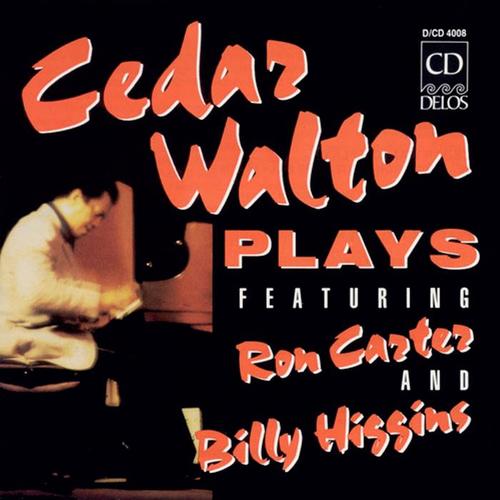 WALTON, Cedar: Cedar Walton Plays featuring Ron Carter and Billy Higgins