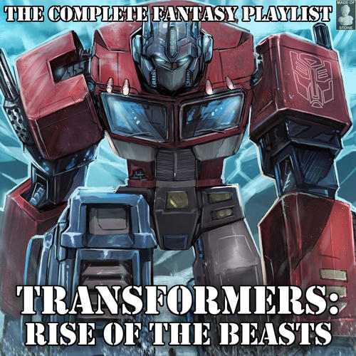 Transformers: Rise Of The Beasts- The Complete Fantasy Playlist