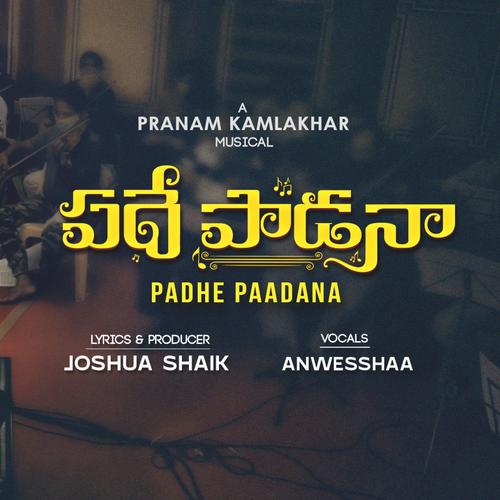 PADHE PAADANA (feat. Joshua Shaik, Pranam Kamlakhar & Anwesshaa)