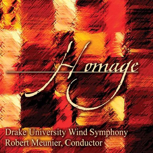 DRAKE UNIVERSITY WIND SYMPHONY: Homage