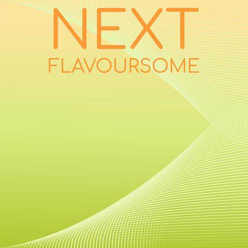 Next Flavoursome