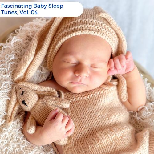 Fascinating Baby Sleep Tunes, Vol. 04