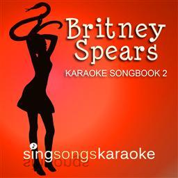 The Britney Spears Karaoke Songbook 1