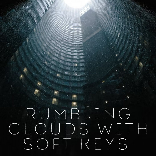 Rumbling Clouds with Soft Keys