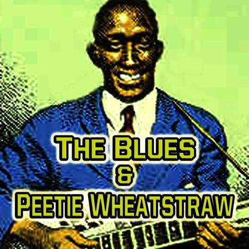 The Blues & Peetie Wheatstraw