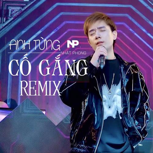 Anh Từng Cố Gắng (Remix)