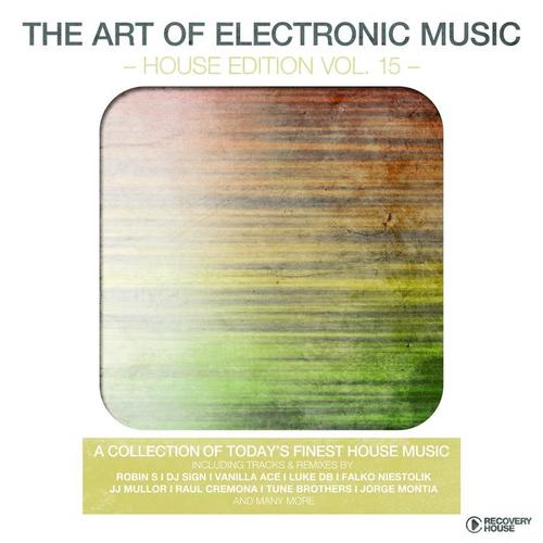 The Art of Electronic Music (House Edition, Vol. 15)