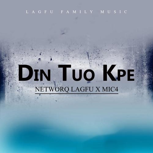 Din Tuo Kpe (feat. Mic4)