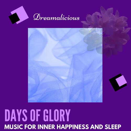 Days Of Glory - Music For Inner Happiness And Sleep