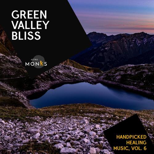 Green Valley Bliss - Handpicked Healing Music, Vol. 6