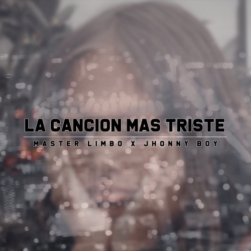 La Canción Mas Triste