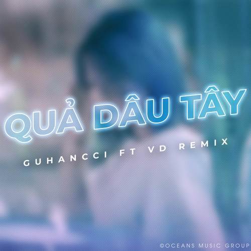 Quả Dâu Tây (Remix)